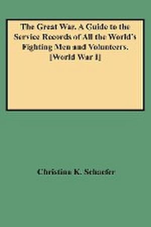 Image du vendeur pour Great War. a Guide to the Service Records of All the World's Fighting Men and Volunteers. [World War I] mis en vente par AHA-BUCH GmbH