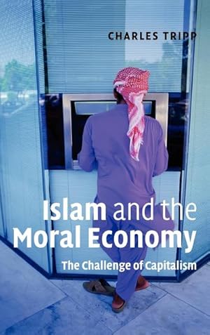 Bild des Verkufers fr Islam and the Moral Economy : The Challenge of Capitalism zum Verkauf von AHA-BUCH GmbH