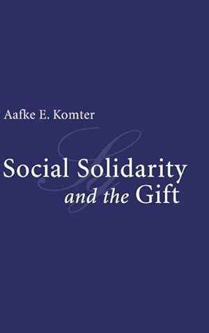 Bild des Verkufers fr Social Solidarity and the Gift zum Verkauf von AHA-BUCH GmbH