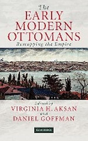 Immagine del venditore per The Early Modern Ottomans : Remapping the Empire venduto da AHA-BUCH GmbH