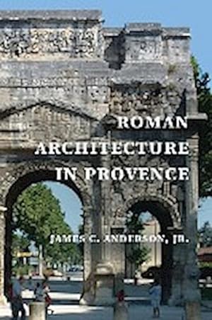 Image du vendeur pour Roman Architecture in Provence mis en vente par AHA-BUCH GmbH