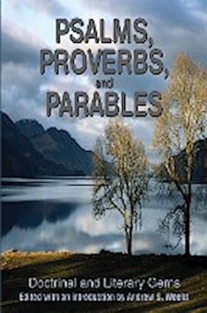 Bild des Verkufers fr Psalms, Proverbs, and Parables : Doctrinal and Literary Gems zum Verkauf von AHA-BUCH GmbH