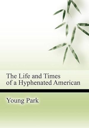 Bild des Verkufers fr The Life and Times of a Hyphenated American zum Verkauf von AHA-BUCH GmbH