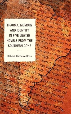 Image du vendeur pour Trauma, Memory and Identity in Five Jewish Novels from the Southern Cone mis en vente par AHA-BUCH GmbH