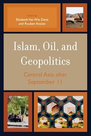 Seller image for Islam, Oil, and Geopolitics : Central Asia after September 11 for sale by AHA-BUCH GmbH