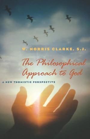 Imagen del vendedor de Philosophical Approach to God : A New Thomistic Perspective (Revised) a la venta por AHA-BUCH GmbH