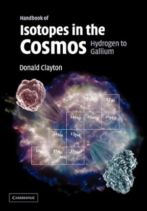 Bild des Verkufers fr Handbook of Isotopes in the Cosmos : Hydrogen to Gallium zum Verkauf von AHA-BUCH GmbH