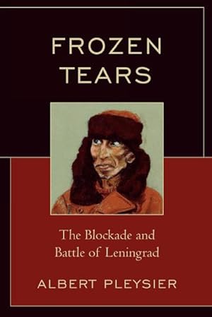 Immagine del venditore per Frozen Tears : The Blockade and Battle of Leningrad venduto da AHA-BUCH GmbH