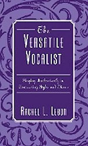 Seller image for The Versatile Vocalist : Singing Authentically in Contrasting Styles and Idioms for sale by AHA-BUCH GmbH