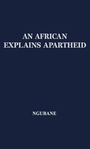 Bild des Verkufers fr An African Explains Apartheid. zum Verkauf von AHA-BUCH GmbH