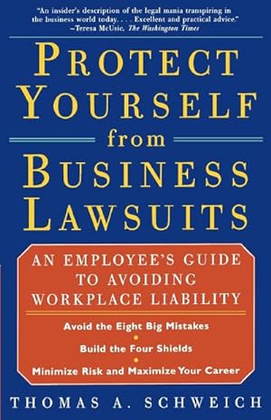 Bild des Verkufers fr Protect Yourself from Business Lawsuits : An Employee's Guide to Avoiding Workplace Liability zum Verkauf von AHA-BUCH GmbH