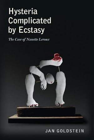 Seller image for Hysteria Complicated by Ecstasy : The Case of Nanette Leroux for sale by AHA-BUCH GmbH