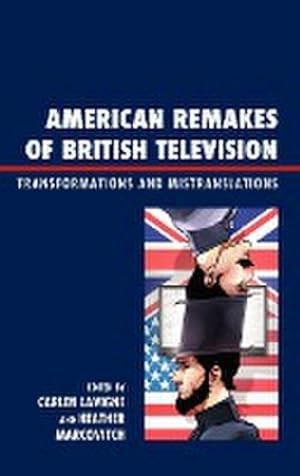 Imagen del vendedor de American Remakes of British Television : Transformations and Mistranslations a la venta por AHA-BUCH GmbH