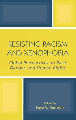 Imagen del vendedor de Resisting Racism and Xenophobia : Global Perspectives on Race, Gender, and Human Rights a la venta por AHA-BUCH GmbH