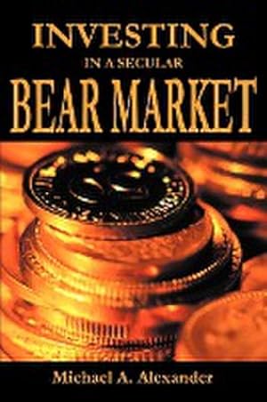 Imagen del vendedor de Investing in a Secular Bear Market a la venta por AHA-BUCH GmbH