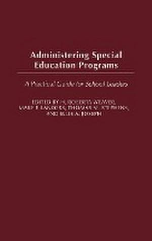 Seller image for Administering Special Education Programs : A Practical Guide for School Leaders for sale by AHA-BUCH GmbH