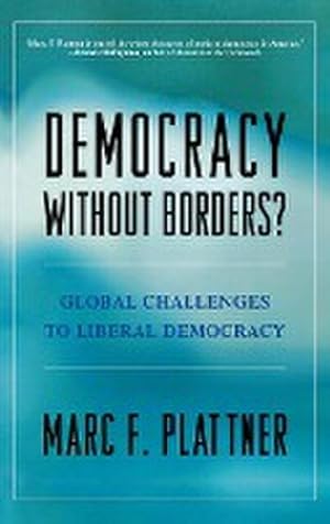 Immagine del venditore per Democracy Without Borders? : Global Challenges to Liberal Democracy venduto da AHA-BUCH GmbH
