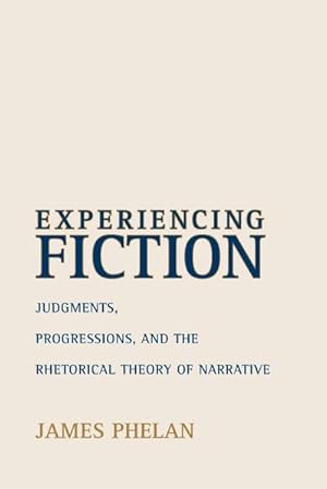 Seller image for Experiencing Fiction : Judgments, Progressions, and the Rhetorical Theory of Narrative for sale by AHA-BUCH GmbH