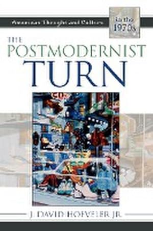 Seller image for The Postmodernist Turn : American Thought and Culture in the 1970s for sale by AHA-BUCH GmbH