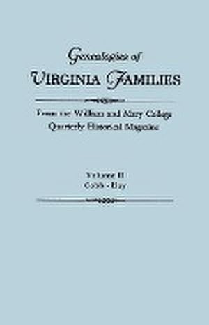 Seller image for Genealogies of Virginia Families from the William and Mary College Quarterly Historical Magazine. in Five Volumes. Volume II : Cobb - Hay for sale by AHA-BUCH GmbH