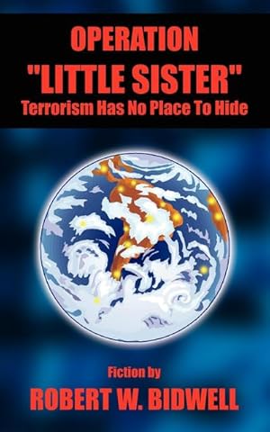 Seller image for Operation Little Sister : Terrorism Has No Place to Hide for sale by AHA-BUCH GmbH