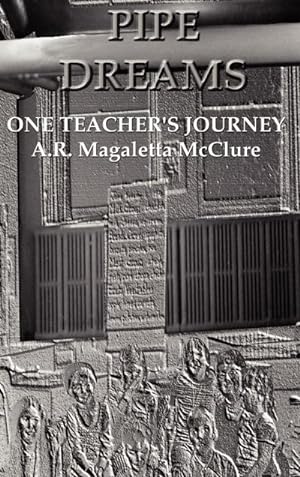 Seller image for Pipe Dreams : One Teacher's Journey for sale by AHA-BUCH GmbH