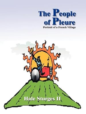 Bild des Verkufers fr The People of Pleure : Portrait of a French Village zum Verkauf von AHA-BUCH GmbH