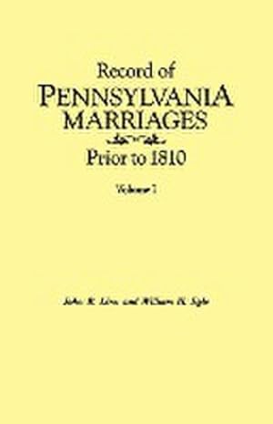 Bild des Verkufers fr Record of Pennsylvania Marriages Prior to 1810. in Two Volumes. Volume I zum Verkauf von AHA-BUCH GmbH