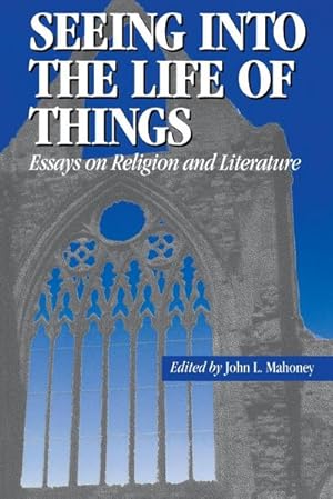 Seller image for Seeing into the Life of Things : Essays on Religion and Literature for sale by AHA-BUCH GmbH