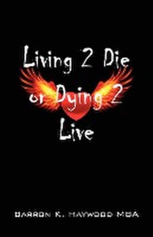 Seller image for Living 2 Die or Dying 2 Live for sale by AHA-BUCH GmbH