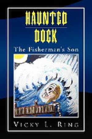Seller image for Haunted Dock : The Fisherman's Son for sale by AHA-BUCH GmbH