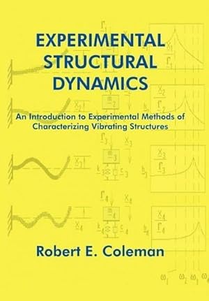 Seller image for Experimental Structural Dynamics : An Introduction to Experimental Methods of Characterizing Vibrating Structures for sale by AHA-BUCH GmbH