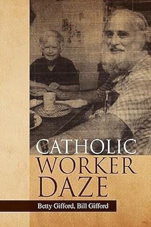 Seller image for Catholic Worker Daze for sale by AHA-BUCH GmbH