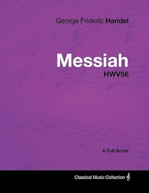 Imagen del vendedor de George Frideric Handel - Messiah - HWV56 - A Full Score a la venta por AHA-BUCH GmbH