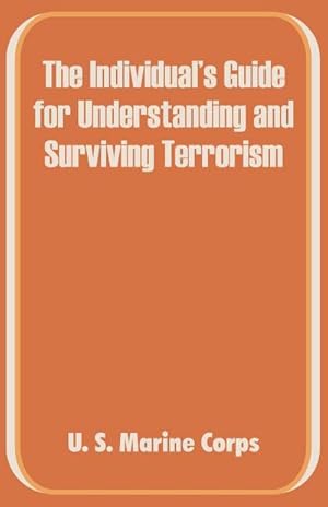 Bild des Verkufers fr Individual's Guide for Understanding and Surviving Terrorism, The zum Verkauf von AHA-BUCH GmbH
