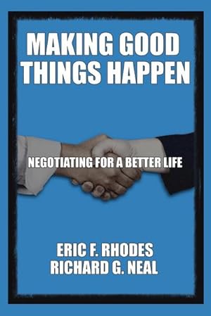 Imagen del vendedor de Making Good Things Happen : Negotiating for A Better Life a la venta por AHA-BUCH GmbH