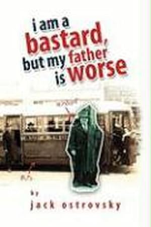 Seller image for I Am a Bastard, But My Father Is Worse for sale by AHA-BUCH GmbH
