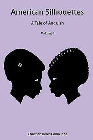 Imagen del vendedor de American Silhouettes : A Tale of Anguish Volume I a la venta por AHA-BUCH GmbH