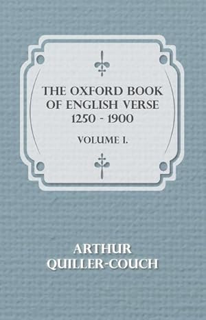 Bild des Verkufers fr The Oxford Book Of English Verse 1250 - 1900 - Volume I. zum Verkauf von AHA-BUCH GmbH