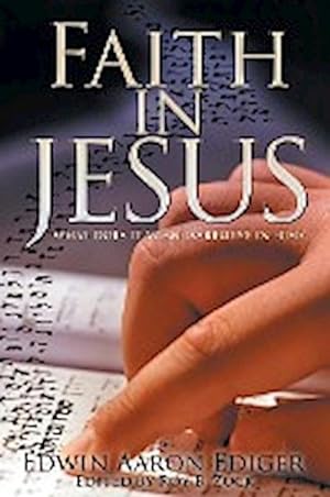Immagine del venditore per Faith in Jesus : What Does It Mean to Believe in Him? venduto da AHA-BUCH GmbH