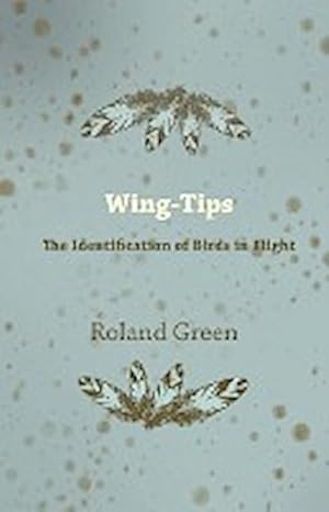 Seller image for Wing-Tips - The Identification of Birds in Flight for sale by AHA-BUCH GmbH