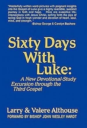 Seller image for Sixty Days with Luke : A New Devotional-Study Excursion Through the Third Gospel for sale by AHA-BUCH GmbH