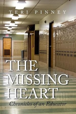 Seller image for The Missing Heart : Chronicles of an Educator for sale by AHA-BUCH GmbH