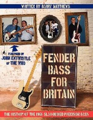 Seller image for Fender Bass for Britain : The History of the 1966 Slab-Bodied Precision Bass for sale by AHA-BUCH GmbH