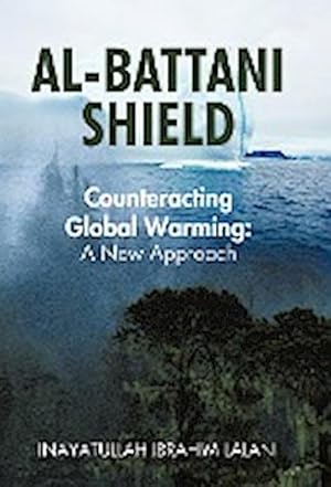Seller image for Al-Battani Shield : Counteracting Global Warming: A New Approach for sale by AHA-BUCH GmbH