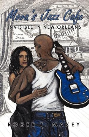 Seller image for Mova's Jazz Cafe : Invisible in New Orleans for sale by AHA-BUCH GmbH