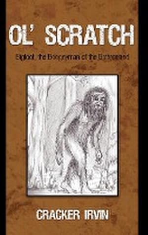 Seller image for Ol' Scratch : Bigfoot, the Boogeyman of the Bottomland for sale by AHA-BUCH GmbH