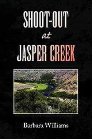 Seller image for Shoot-Out at Jasper Creek for sale by AHA-BUCH GmbH