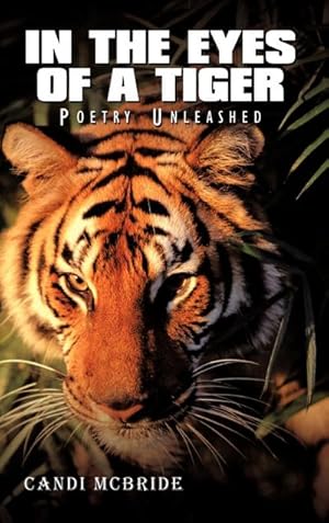 Seller image for In The Eyes Of A Tiger : Poetry Unleashed for sale by AHA-BUCH GmbH