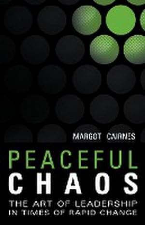 Seller image for Peaceful Chaos : The Art of Leadership in Time of Rapid Change for sale by AHA-BUCH GmbH